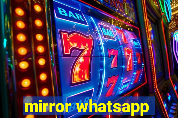 mirror whatsapp